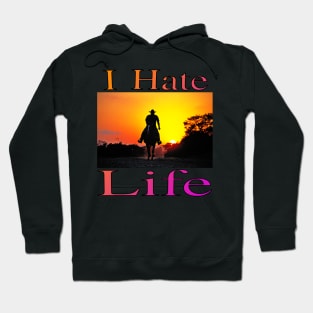 I Hate Life Hoodie